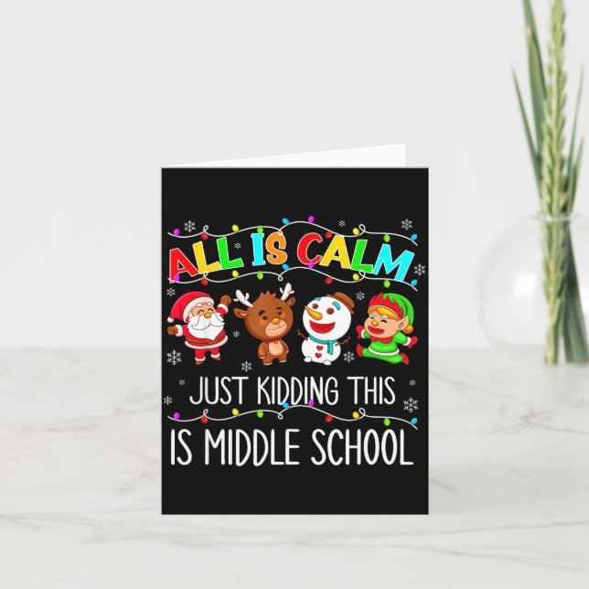 All Is Calm Fun Xmas Middle School Christmas Seaso Card (Front)