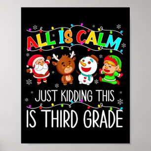 All Is Calm Funny Xmas 3rd Grade Christmas Season  Poster