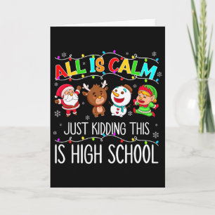 All Is Calm Funny Xmas High School Christmas Seaso Card
