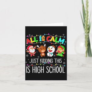All Is Calm Funny Xmas High School Christmas Seaso Card