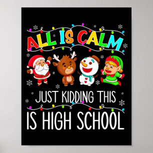 All Is Calm Funny Xmas High School Christmas Seaso Poster