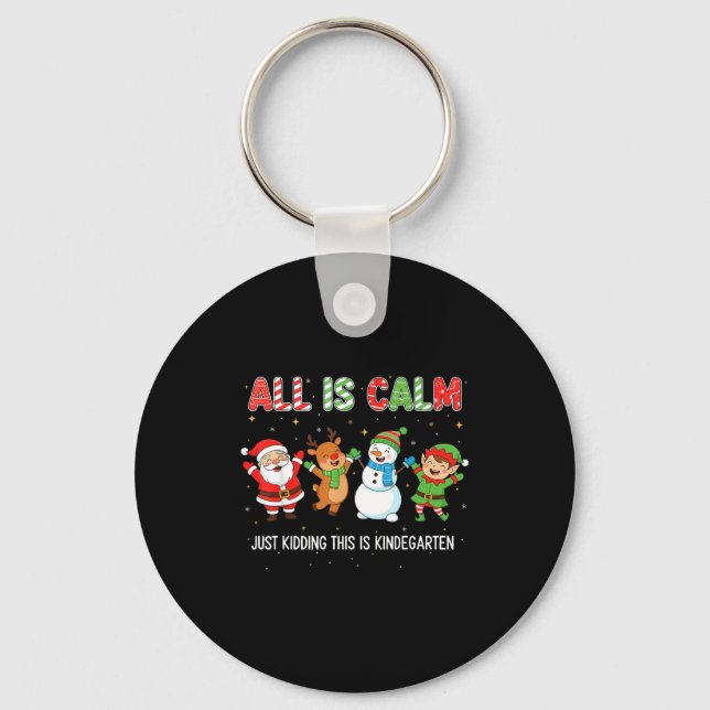 All Is Calm Funny Xmas Kindergarten Christmas Seas Key Ring (Front)