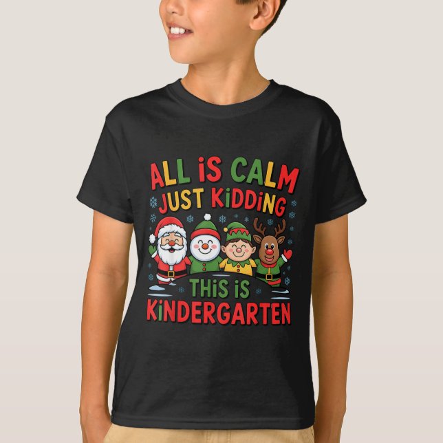 All Is Calm Funny Xmas Kindergarten Christmas Seas T-Shirt (Front)