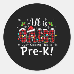 All Is Calm Just Kidding Pre-k Red Buffalo Plaid C Classic Round Sticker