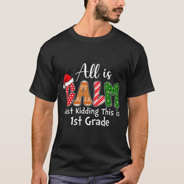 All Is Calm Just Kidding This Is 1st Grade Preppy  T-Shirt (Front)