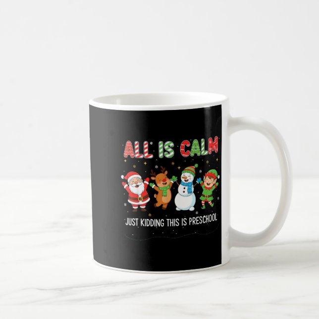 All Is Calm Just Kidding This Is Pre-k Preschool T Coffee Mug (Right)