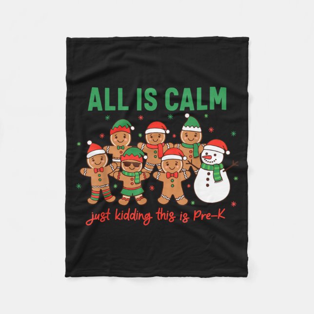 All Is Calm Just Kidding This Is Pre-k Preschool T Fleece Blanket (Front)