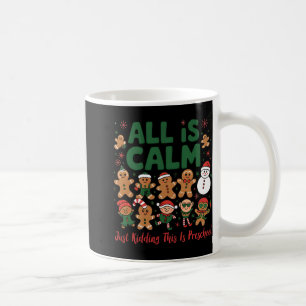 All Is Calm Just Kidding This Is Preschool Christm Coffee Mug