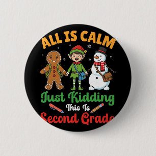 All Is Calm Just Kidding This Is Second Grade Chri 6 Cm Round Badge
