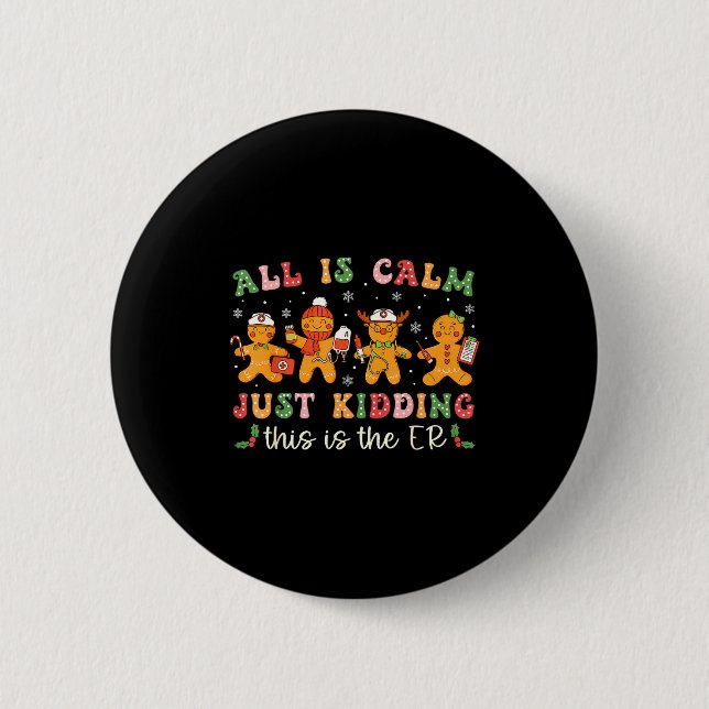 All Is Calm Just Kidding This Is The Er Christmas  6 Cm Round Badge (Front)