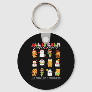 All Is Calm Kindergarten Teacher Christmas Teach M Key Ring