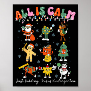 All Is Calm Kindergarten Teacher Christmas Teach M Poster