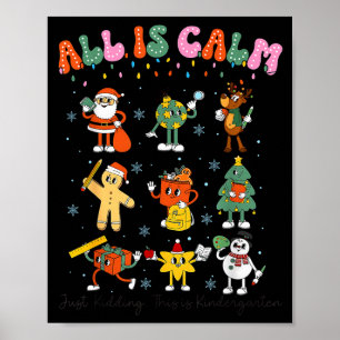 All Is Calm Kindergarten Teacher Christmas Teach M Poster