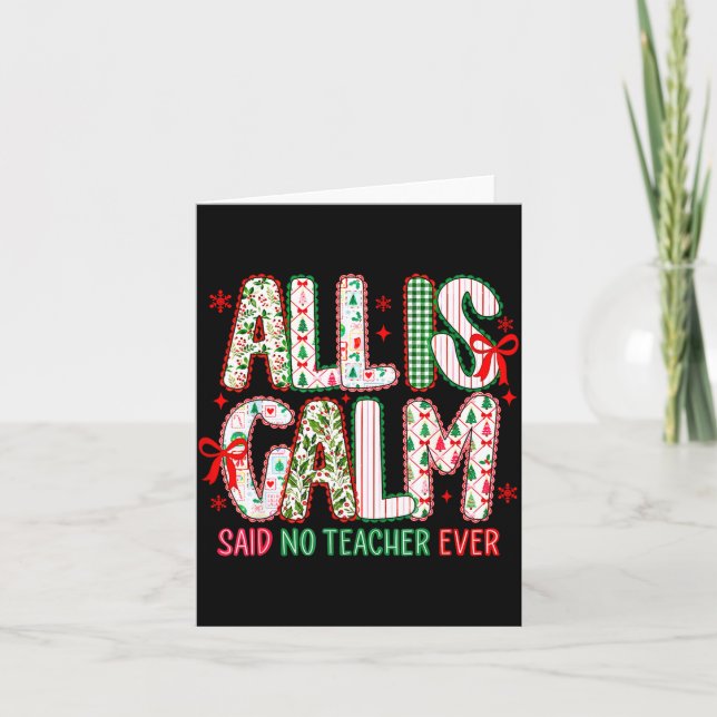 All Is Calm Said No Teacher Ever Coquette Bow Chri Card (Front)