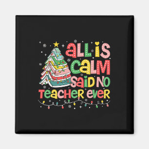 All Is Calm Said No Teacher Ever Funny Book Christ Magnet