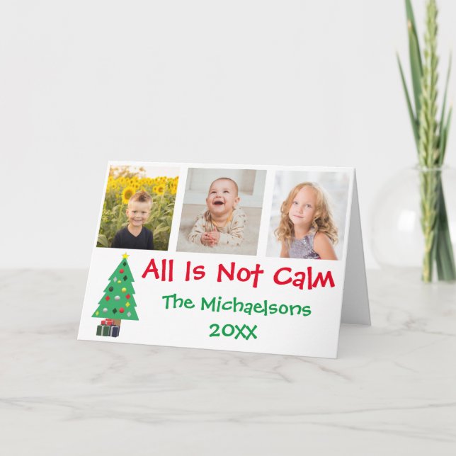 All Is Not Calm Christmas Photo Collage Holiday Card (Front)