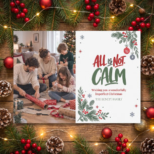 All Is Not Calm Family Photo Christmas Holiday Card