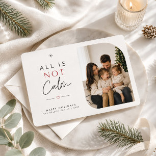 All Is Not Calm Happy Family Christmas Photo Holiday Card