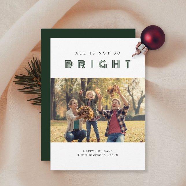 All Is Not So Bright Funny Family Photo Green Holiday Card (Creator Uploaded)