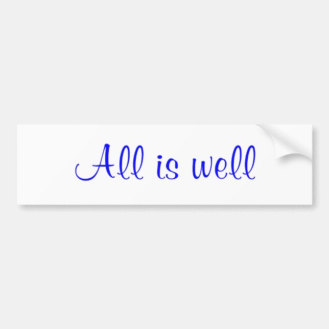 "All is well"  Bumper Sticker (Front)