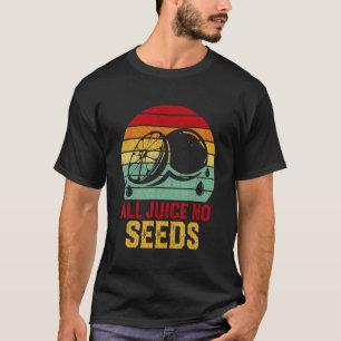 All Juice No Seed Vasectomy Men Dad T-Shirt