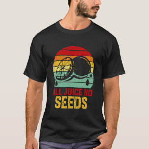 All Juice No Seed Vasectomy Men Dad T-Shirt