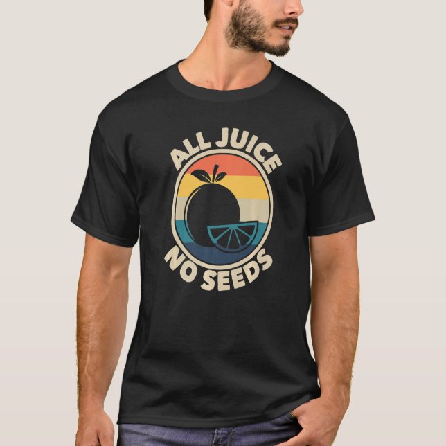 All Juice No Seeds Retro Men's Vasectomy  Vasectom T-Shirt (Front)