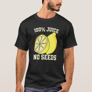 All Juice No Seeds Vasectomy T-Shirt