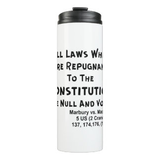 “All Laws Which Are Repugnant To The Constitution Thermal Tumbler