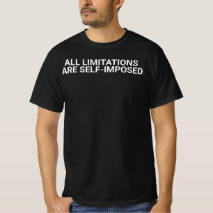 "All limitations are self-imposed." – Oliver Wende T-Shirt