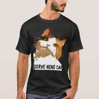 All Lives Derserve Nine Cats Calico Cat Art T-Shirt