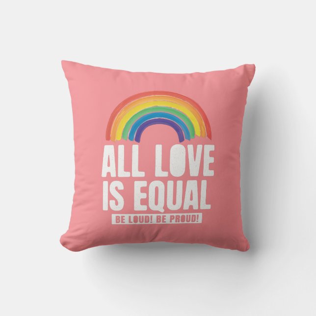 All Love Is Equal Pride LGBT Equal Rights Rainbow Cushion (Front)