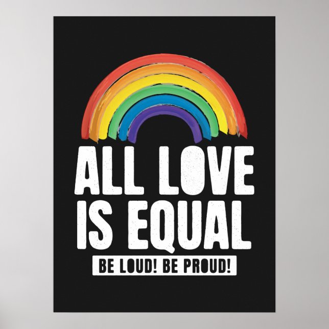 All Love Is Equal Pride LGBT Equal Rights Rainbow Poster (Front)