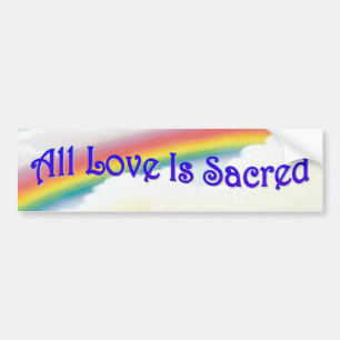 All Love Is Sacred BS Bumper Sticker