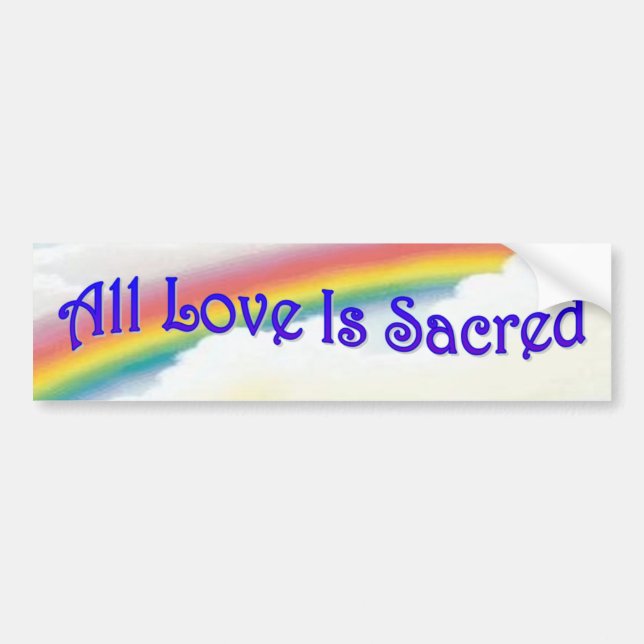 All Love Is Sacred BS Bumper Sticker (Front)