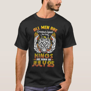 All Men Are Created Equal But Only Kings Are Born  T-Shirt