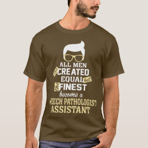 All Men Are Created Equal But The Finest Become A T-Shirt