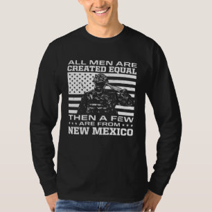 All Men Are Created Equal Few From New Mexico Amer T-Shirt