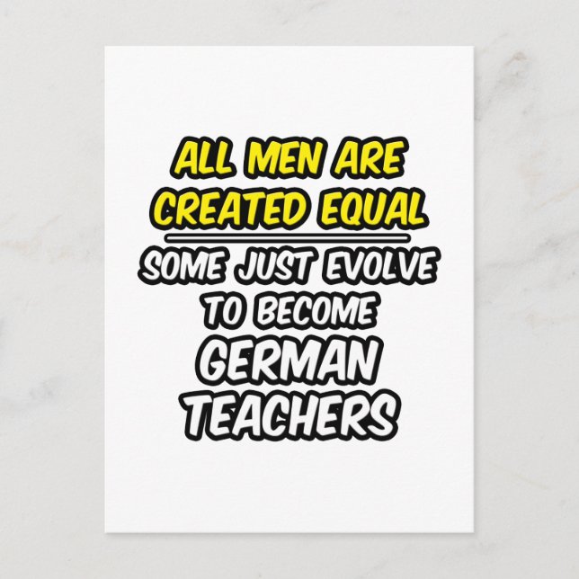 All Men Are Created Equal...German Teachers Postcard (Front)