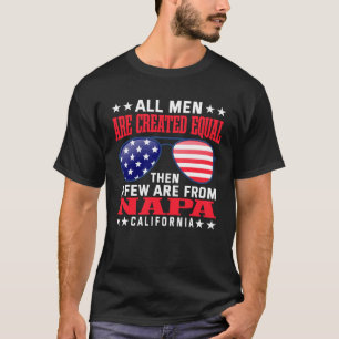 All Men Are Created Equal Napa California Patriot T-Shirt