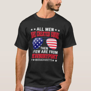All Men Are Created Equal Newburyport Massachusett T-Shirt