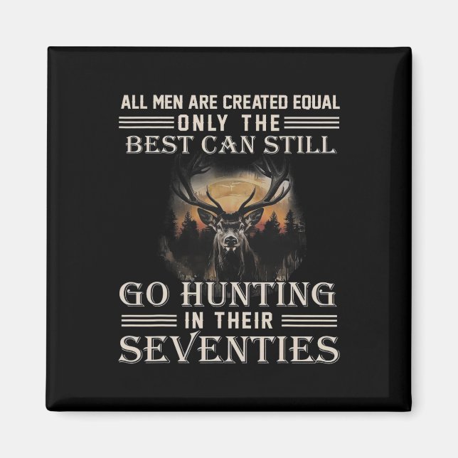 All Men Are Created Equal Only The Best Can Still  Magnet (Front)