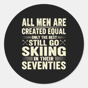 All men are created equal only the still go skiing classic round sticker