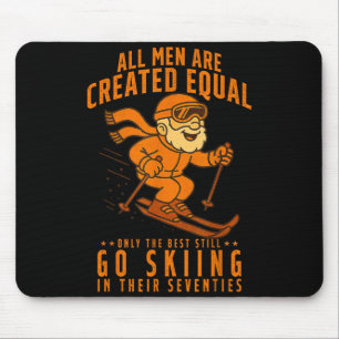All men are created equal only the still go skiing mouse pad