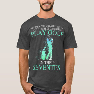 All men best can still play golf in their T-Shirt