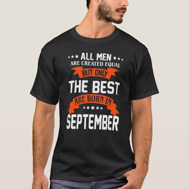 All Men Created Equal Only The Best Are Born In Se T-Shirt (Front)