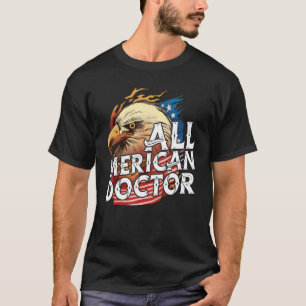 All Merican Doctor 4th Of July Day Eagle Usa Flag  T-Shirt