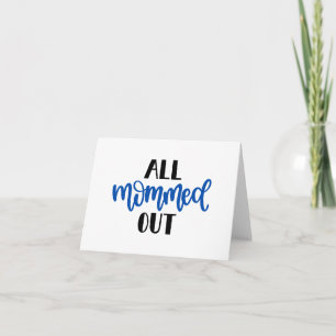 All Mommed Out, Black and Blue BLANK Mummy Card
