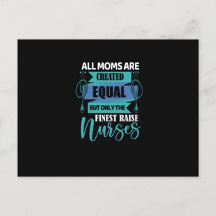 All moms are created equal- nurse appreciation postcard