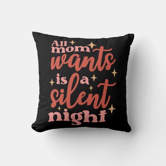 All Mum Wants Is A Silent Night Cushion (Front)